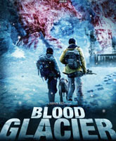 Смотреть Онлайн Кровавый ледник / Blutgletscher [2013]